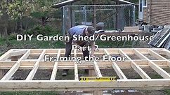 DIY Garden Shed Greenhouse Part 2 Framing Floor