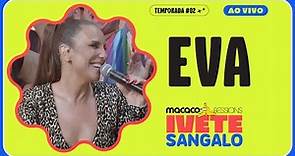 Ivete Sangalo - Eva (Pequena Eva) | Macaco Sessions