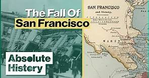 San Francisco Earthquake of 1906 | History Retold | Absolute History