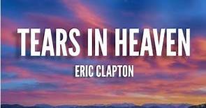 Eric Clapton - Tears In Heaven (Lyrics)