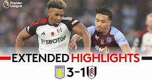 EXTENDED HIGHLIGHTS | Aston Villa 3-1 Fulham | Raúl's First Fulham Goal Only Late Consolation