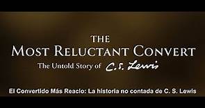 EL CONVERTIDO MÁS REACIO: LA HISTORIA NO CONTADA DE C.S. LEWIS | TRAILER SUBTITULADO