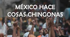 19S ¡El día que México hizo cosas CHINGONAS! | México de pie