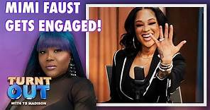Mimi Faust Talks About Being In a Happy Place, Getting Engaged and MORE! | Turnt Out with TS Madison
