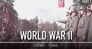 The Second World War: 1939 - 1945 | WWII Documentary: PART 1