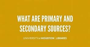 What are primary and secondary sources?