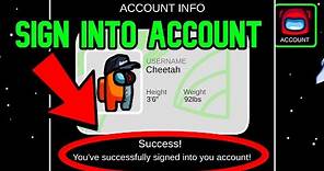 HOW TO SIGN INTO AN AMONG US ACCOUNT! EASY