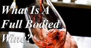 What Is A Full Bodied Wine? | Fast Fact #3