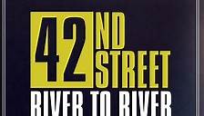 Where to stream 42nd Street: River to River (2009) online? Comparing 50  Streaming Services