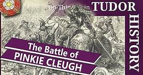 September 10 - The Battle of Pinkie Cleugh