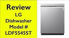 Review LG Dishwasher Model# LDF5545ST