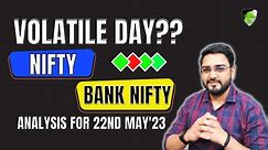 Nifty Prediction and Bank Nifty Analysis for tomorrow 22nd May'23 | Intraday Trading Strategy