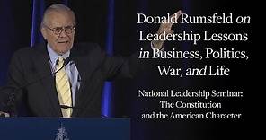 Donald Rumsfeld on Leadership Lessons in Business, Politics, War, and Life