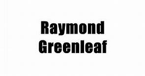 Raymond Greenleaf