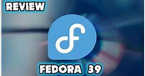 REVIEW FEDORA 39 | DISTRO PARA PRINCIPIANTES
