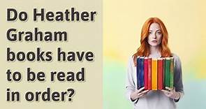 Do Heather Graham books have to be read in order?
