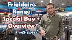 Frigidaire Range Product Overview and Special Buy