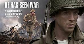 He Has Seen War - A "Band of Brothers" & "The Pacific" Documentary