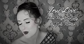 True Love | by Cole Porter | from 'High Society' | 1956