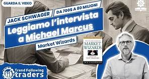 Market Wizards: L'intervista a Michael Marcus, un Trader Aggressivo