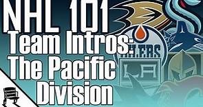 Team Introductions of the Pacific Division | NHL 101