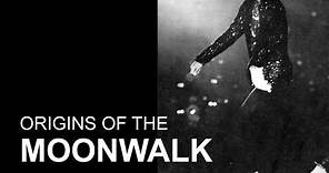 ORIGINS OF THE MOONWALK