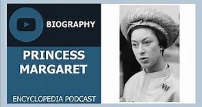 Biography of PRINCESS MARGARET, COUNTESS OF SNOWDON