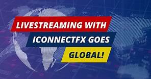 Livestreaming with iConnectFX goes Global!