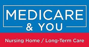 Medicare & You: Nursing Home / Long-Term Care