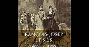 1. FRANCISCO JOSÉ Y SISSI - EL DEBER Y LA REBELIÓN (PODCAST)