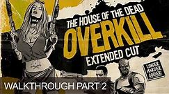 The House Of The Dead Overkill Extended Cut Gameplay Walkthrough Part 2 Naked Terror