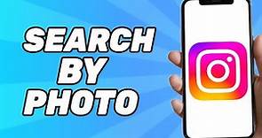 How to Search Someone on Instagram by Image (2024)