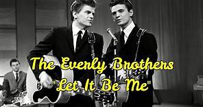 The Everly Brothers - Let It Be Me(lyrics)