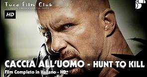 HUNT TO KILL - CACCIA ALL'UOMO ❖ Film Completo in Italiano ❖ Azione