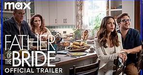 Father of the Bride | Official Trailer | Max