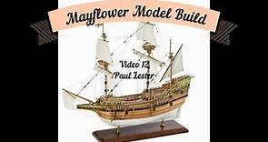Mayflower Build video 12