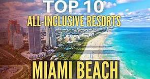 Top 10 Best Luxury Hotels & All inclusive Resorts In Miami Beach, Florida