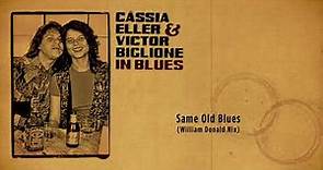 Cássia Eller & Victor Biglione - Same Old Blues