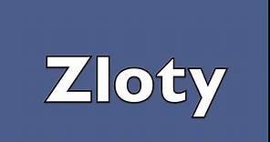 How to Pronounce Zloty