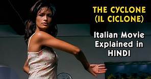 Italian Movie Explained in Hindi | The Cyclone (IL CICLONE) | 9D Production Films and Music
