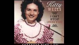 Kitty Wells- I Can't Stop Loving You (Lyrics in description)- Kitty Wells Greatest Hits