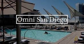 Omni San Diego Hotel: Fantastic Features
