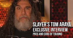 Slayer's Tom Araya: The Pros and Cons of Touring