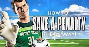 Bryan Dowd: How to Save a Penalty Kick (Just Three Steps!) | The Irish Way