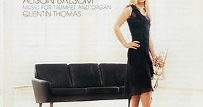 Alison Balsom · Quentin Thomas - Music For Trumpet And Organ