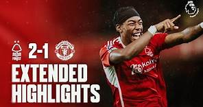 EXTENDED HIGHLIGHTS | NOTTINGHAM FOREST 2-1 MANCHESTER UNITED | PREMIER LEAGUE