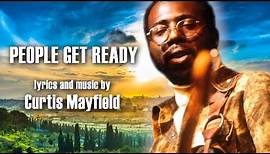 People Get Ready - Curtis Mayfield & The Impressions (1965)