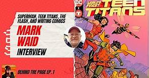 Mark Waid Interview - Behind The Page Ep. 1