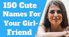 Nicknames For Girlfriends (150 Cutest Names)