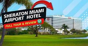 Sheraton Miami Airport ✅ FULL HOTEL TOUR & REVIEW